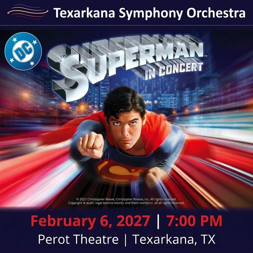 Texarkana Symphony Orchestra to Present “Superman: The Movie” in Concert at Perot Theatre
